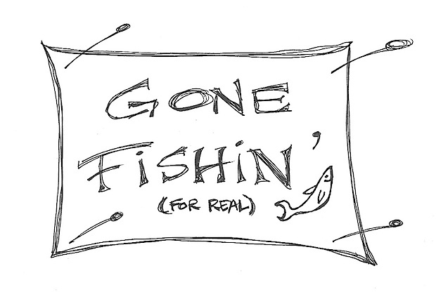 Gone Fishin'.jpeg